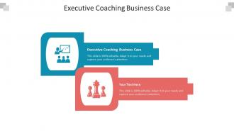 Executive coaching business case ppt powerpoint presentation slides deck cpb