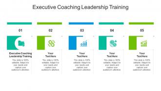Executive coaching leadership training ppt powerpoint presentation inspiration themes cpb