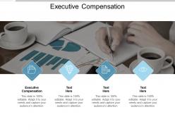 Executive compensation ppt powerpoint presentation deck cpb