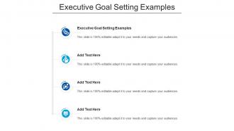 Executive Goal Setting Examples In Powerpoint And Google Slides Cpb