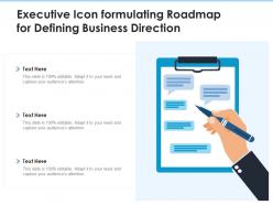 Executive icon formulating roadmap for defining business direction