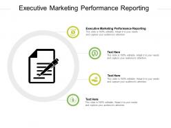 Executive marketing performance reporting ppt powerpoint presentation model design templates cpb