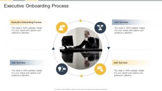 Executive Onboarding Process In Powerpoint And Google Slides Cpb