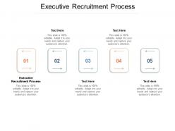 Executive recruitment process ppt powerpoint presentation show cpb