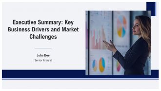 Executive Summary Key Business Drivers And Market Challenges PPT Sample AT