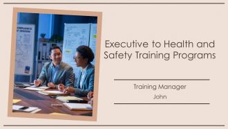 Executive To Health And Safety Training Programs PPT Slides AT