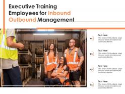 Executive training employees for inbound outbound management