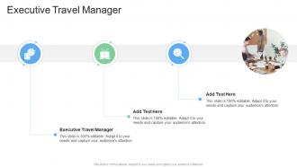 Executive Travel Manager In Powerpoint And Google Slides Cpb
