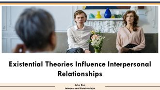 Existential Theories Influence Interpersonal Relationships PPT Sample ST AI