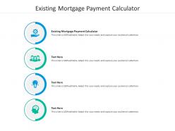 Existing mortgage payment calculator ppt powerpoint presentation professional aids cpb