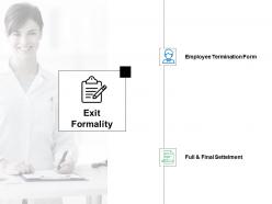 Exit formality employee termination form ppt powerpoint presentation portfolio icons