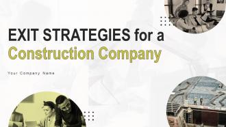 Exit Strategies For A Construction Company Powerpoint Ppt Template Bundles BP MM