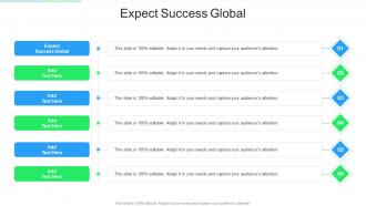 Expect Success Global In Powerpoint And Google Slides Cpb
