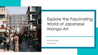 Explore The Fascinating World Of Japanese Manga Art PPT Slides ST AI