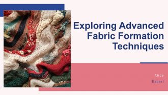 Exploring Advanced Fabric Formation Techniques PPT Example ST AI