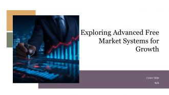 Exploring Advanced Free Market Systems For Growth PPT PowerPoint ST AI