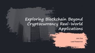 Exploring Blockchain Beyond Cryptocurrency Real World Applications PPT Sample ACP