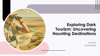 Exploring Dark Tourism Uncovering Haunting Destinations PPT Presentation ST AI