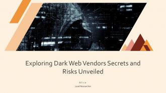 Exploring Dark Web Vendors Secrets And Risks Unveiled PPT Template ST AI