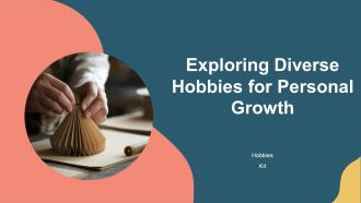 Exploring Diverse Hobbies For Personal Growth PPT Presentation AT