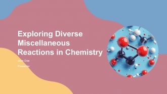 Exploring Diverse Miscellaneous Reactions In Chemistry PPT PowerPoint ST AI