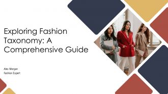 Exploring Fashion Taxonomy A Comprehensive Guide PPT Presentation ST AI Exploring Fashion Taxonomy A Comprehensive Guide PPT Presentation ST AI