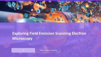 Exploring Field Emission Scanning Electron Microscopy PPT Sample AT