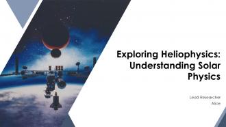 Exploring Heliophysics Understanding Solar Physics And Space Weather PPT PowerPoint ST AI