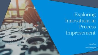 Exploring Innovations In Process Improvement PPT Sample AT