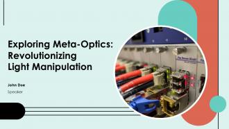 Exploring Meta Optics Revolutionizing Light Manipulation PPT Slides ST AI