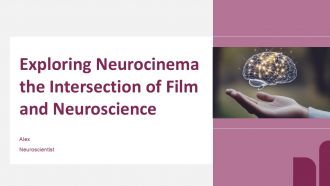 Exploring Neurocinema The Intersection Of Film And Neuroscience PPT PowerPoint ST AI