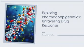 Exploring Pharmacoepigenetics Unraveling Drug Response PPT PowerPoint ST AI