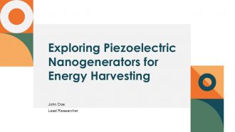 Exploring Piezoelectric Nanogenerators For Energy Harvesting PPT PowerPoint ST AI