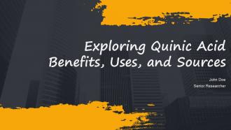 Exploring Quinic Acid Benefits Uses And Sources PPT PowerPoint ST AI