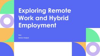 Exploring Remote Work And Hybrid Employment PPT Example AT