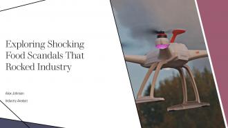 Exploring Shocking Food Scandals That Rocked Industry PPT PowerPoint ST AI