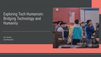 Exploring Tech Humanism Bridging Technology And Humanity PPT Slides ST AI
