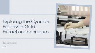 Exploring The Cyanide Process In Gold Extraction Techniques PPT Example ST AI