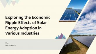 Exploring The Economic Ripple Effects Of Solar Energy Adoption In Various Industries PPT Outline ACP