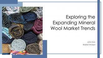 Exploring The Expanding Mineral Wool Market Trends PPT Presentation ST AI