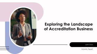Exploring The Landscape Of Accreditation Business PPT Information AT