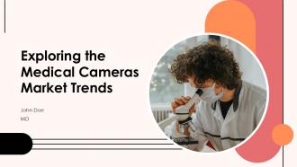 Exploring The Medical Cameras Market Trends PPT Slides ST AI
