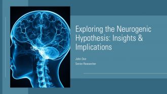 Exploring The Neurogenic Hypothesis Insights And Implications PPT Template ST AI