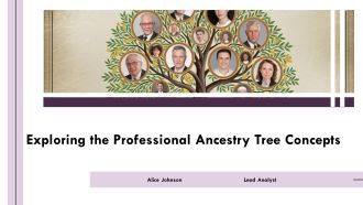 Exploring The Professional Ancestry Tree Concepts PPT Summary AT