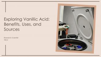 Exploring Vanillic Acid Benefits Uses And Sources PPT Slides ST AI
