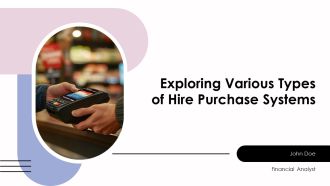 Exploring Various Types Of Hire Purchase Systems PPT Guidelines AT