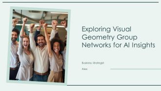 Exploring Visual Geometry Group Networks For AI Insights PPT Slides ST AI