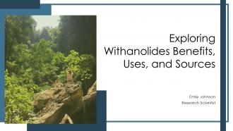 Exploring Withanolides Benefits Uses And Sources Ppt Example ST AI