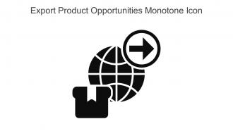 Export Product Opportunities Monotone Icon In Powerpoint Pptx Png And Editable Eps Format