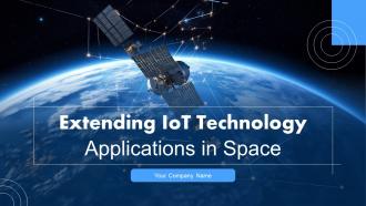 Extending IoT Technology Applications In Space Powerpoint Presentation Slides IoT CD
